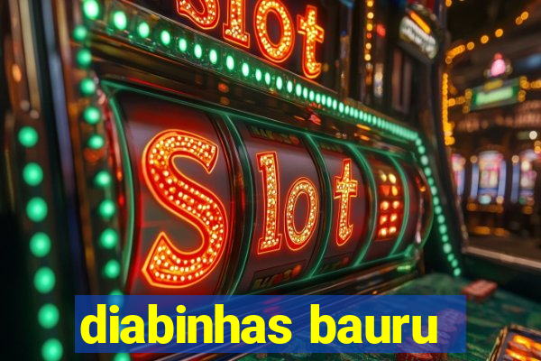 diabinhas bauru